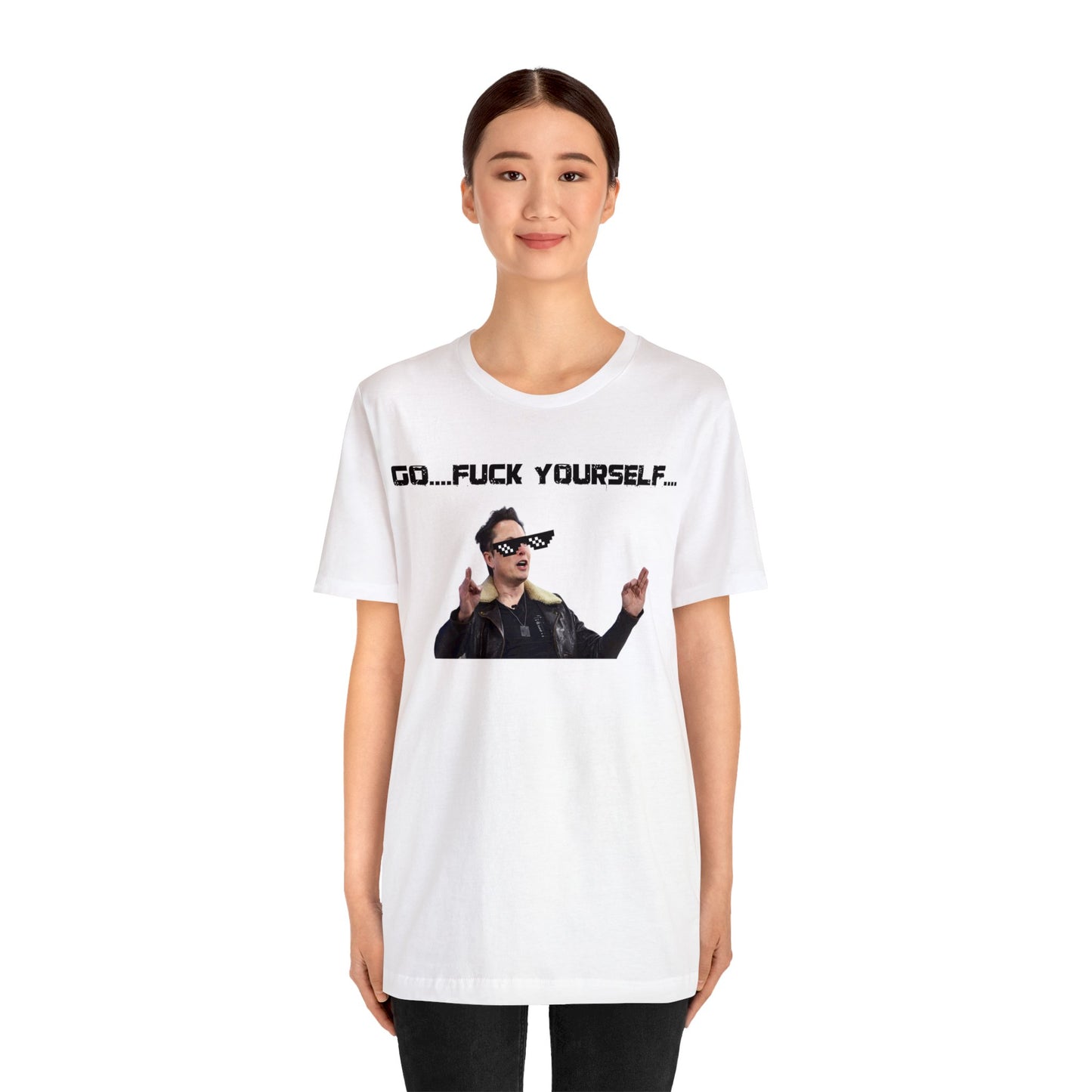 Go F*&k Yourself Elon musk shirt