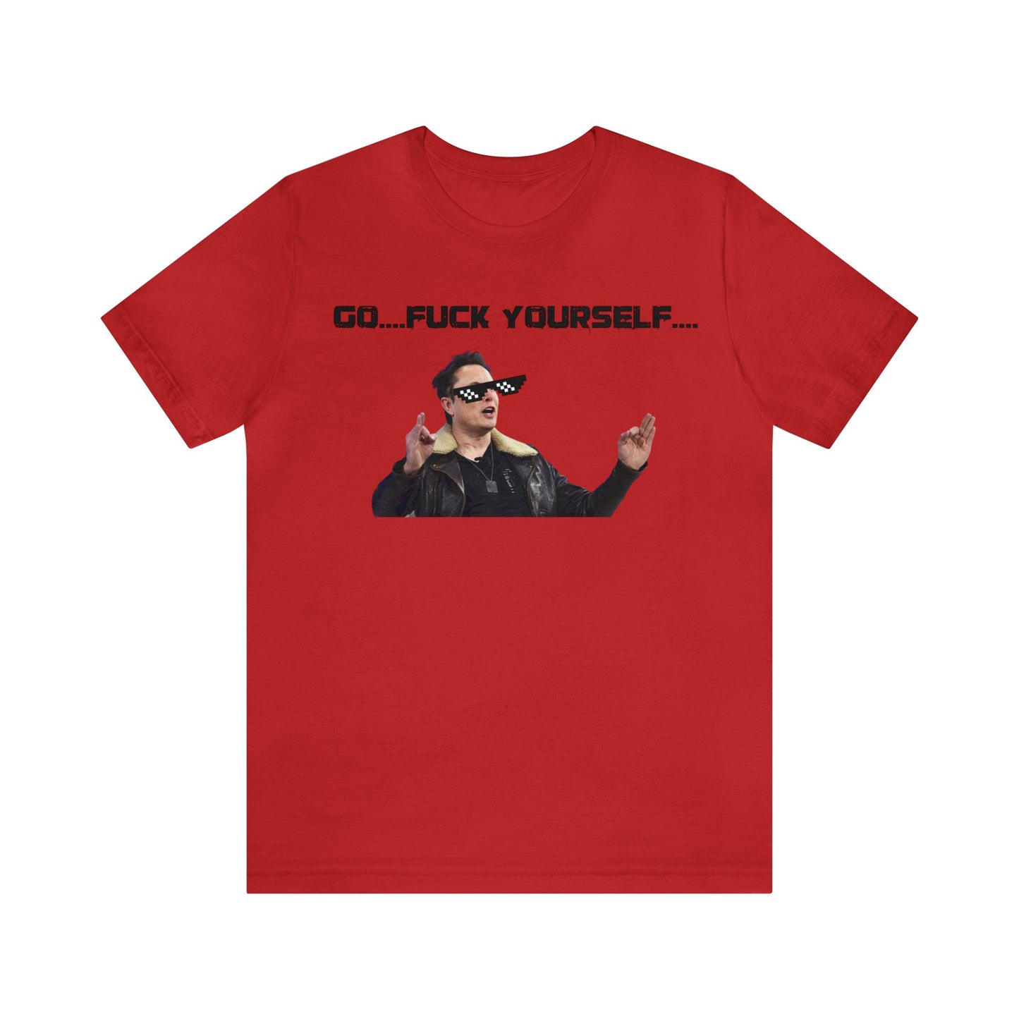 Go F*&k Yourself Elon musk shirt
