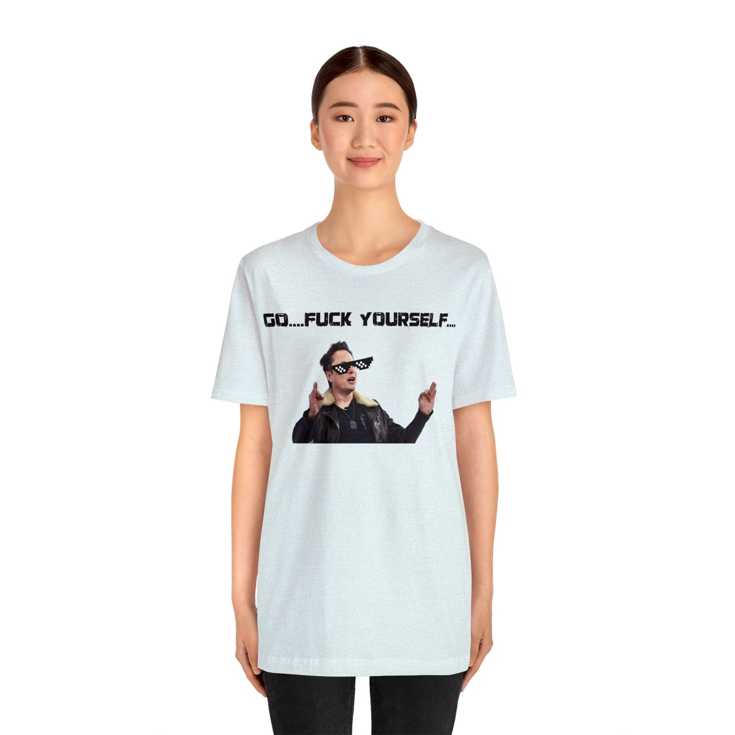 Go F*&k Yourself Elon musk shirt