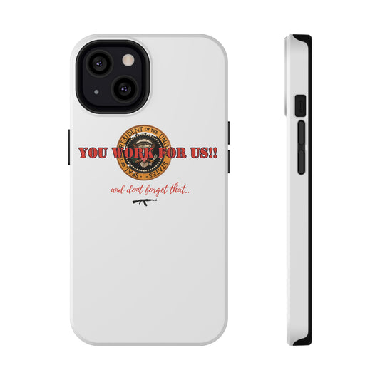 You work for US!!  iphone  impact resistant case